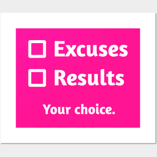 Excuses or Results | Hot Pink Posters and Art